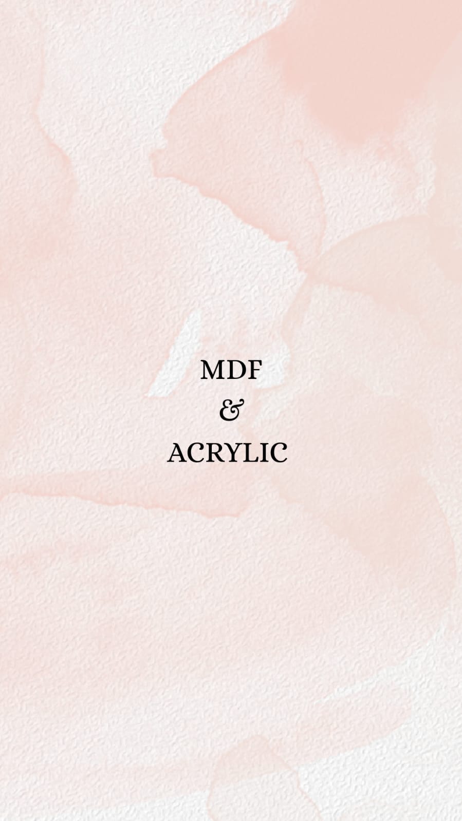 MDF & Acrylics