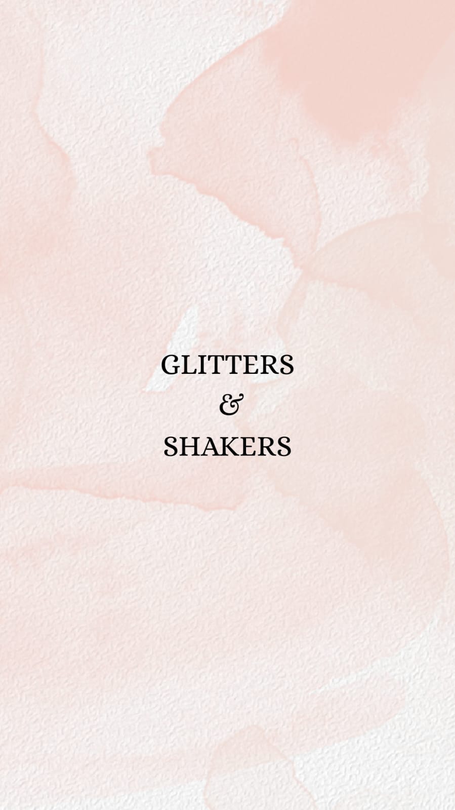 Glitters & Shakers